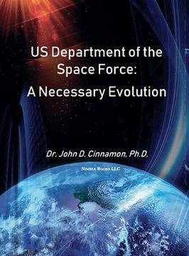 portada Us Department of the Space Force: A Necessary Evolution (5) (Space Power) 