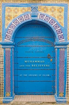 portada Muhammad and the Believers: At the Origins of Islam (en Inglés)
