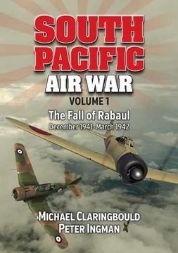 portada South Pacific air war Volume 1: The Fall of Rabaul December 1941 - March 1942 (en Inglés)