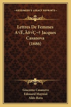 portada Lettres De Femmes AÃ'Â Jacques Casanova (1686) (in French)