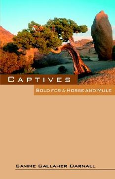 portada captives: sold for a horse and mule (en Inglés)