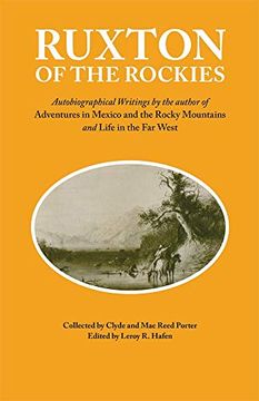 portada Ruxton of the Rockies: Autobiographical Writings by the Author of Adventures in Mexico and the Rocky Mountains and Life in the far West (American. (American Exploration and Travel Series) (en Inglés)