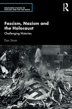 portada Fascism, Nazism and the Holocaust: Challenging Histories (Routledge Studies in Fascism and the far Right) (in English)