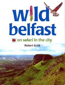 portada wild belfast: on safari in the city (en Inglés)