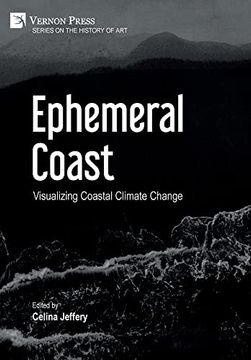 portada Ephemeral Coast: Visualizing Coastal Climate Change (B&W) (Series on the History of Art) 
