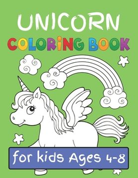 portada Unicorn Coloring Book for Kids Ages (4-8): Featuring Various Unicorn Designs Filled with Stress Relieving Patterns - Lovely Coloring Book Designed Int (en Inglés)