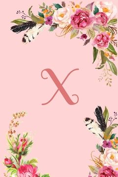 portada Monogram Initial Letter X Notebook for Women and Girls: Pink Floral Notebook (in English)