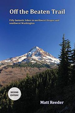 portada Off the Beaten Trail: Fifty Fantastic Hikes in Northwest Oregon and Southwest Washington (in English)