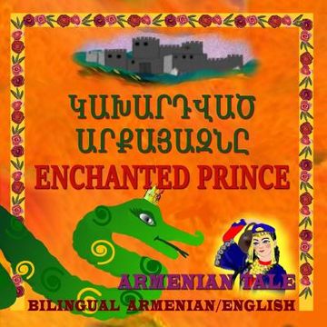 portada Enchanted Prince, Armenian Tale, Bilingual in Armenian and English (en Inglés)