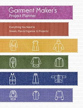portada Garment Maker's Project Planner: Everything you Need to Dream, Plan & Organize 12 Projects! (en Inglés)