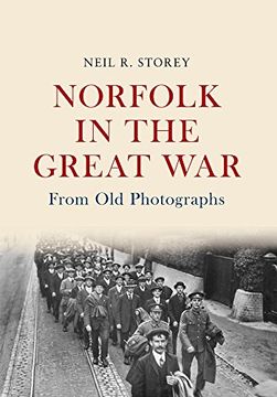 portada Norfolk in the Great War from Old Photographs: From Old Photographs