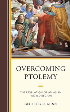 portada Overcoming Ptolemy: The Revelation of an Asian World Region (Asiaworld) (en Inglés)
