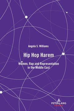 portada Hip Hop Harem: Women, Rap and Representation in the Middle East (en Inglés)