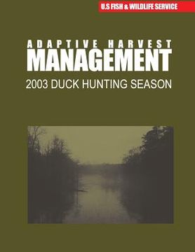 portada Adaptive Harvest Management 2003 Duck Hunting Season (en Inglés)