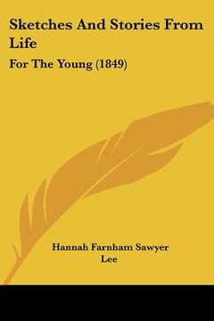 portada sketches and stories from life: for the young (1849) (in English)