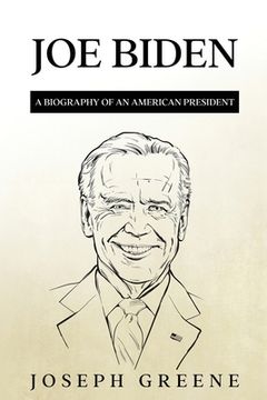 portada Joe Biden: A Biography of an American President (in English)