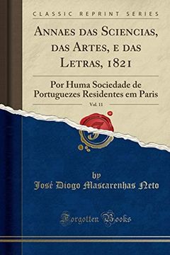 portada Annaes Das Sciencias, Das Artes, E Das Letras, 1821, Vol. 11: Por Huma Sociedade De Portuguezes Residentes Em Paris 