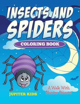 portada Insects And Spiders Coloring Book: A Walk With Nature Edition (en Inglés)