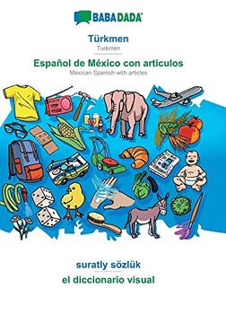 portada Babadada, Türkmen - Español de México con Articulos, Suratly Sözlük - el Diccionario Visual: Turkmen - Mexican Spanish With Articles, Visual Dictionary 