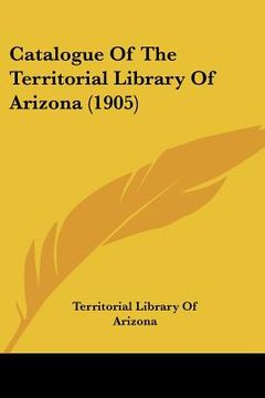 portada catalogue of the territorial library of arizona (1905) (in English)