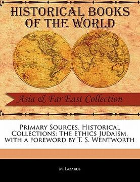 portada primary sources, historical collections: the ethics judaism, with a foreword by t. s. wentworth (en Inglés)