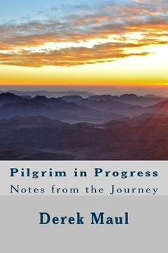 portada Pilgrim in Progress: notes from the journey (en Inglés)