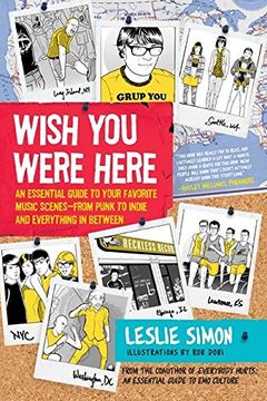 portada Wish you Were Here: An Essential Guide to Your Favorite Music Scenes-From Punk to Indie and Everything in Between: An Essential Guide to Your FavoriteM To Indie and Everything in Between: (en Inglés)