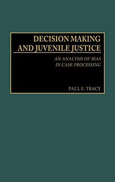 portada Decision Making and Juvenile Justice: An Analysis of Bias in Case Processing 