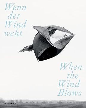 portada Wenn Der Wind Weht / When the Wind Blows: Luft, Wind Und Atem in Der Zeitgenössischen Kunst / Air, Wind, and Breath in Contemporary Art (en Inglés)