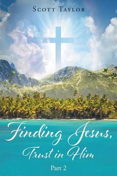 portada Finding Jesus, Trust in Him Part 2 (en Inglés)