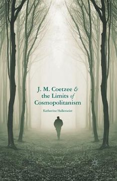 portada J. M. Coetzee and the Limits of Cosmopolitanism (en Inglés)