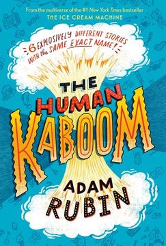 portada The Human Kaboom: 6 Explosively Different Stories With the Same Exact Name! By Rubin, Adam [Paperback ]