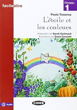 L'étoile et les couleurs. Niveau 1. Per la Scuola elementare (Facile a lire)