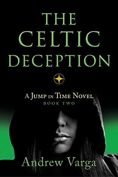 portada The Celtic Deception: A Jump in Time Novel, Book two (a Jump in Time, 2) (in English)