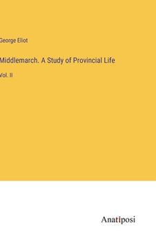 portada Middlemarch. A Study of Provincial Life: Vol. II (en Inglés)