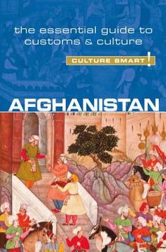 portada Afghanistan - Culture Smart!: The Essential Guide to Customs & Culture