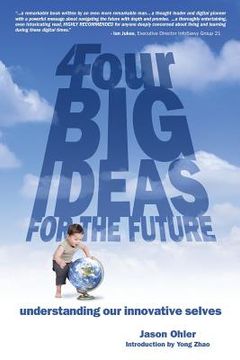portada 4Four Big Ideas for the Future: Understanding Our Innovative Selves (en Inglés)