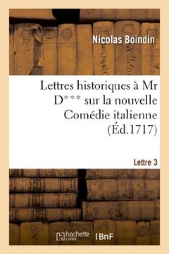 portada Lettres Historiques a MR D*** Sur La Nouvelle Comedie Italienne. 3e Lettre (Arts) (French Edition)