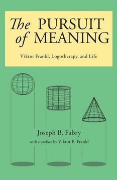 portada The Pursuit of Meaning: Viktor Frankl, Logotherapy, and Life