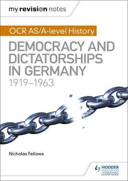 portada My Revision Notes: OCR As/A-Level History: Democracy and Dictatorships in Germany 1919-63