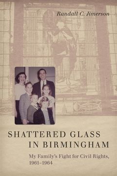 portada Shattered Glass in Birmingham: My Family's Fight for Civil Rights, 1961-1964 (en Inglés)