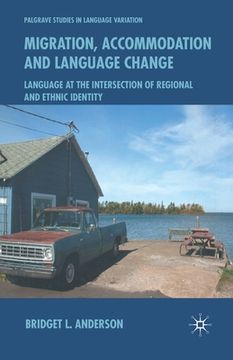 portada Migration, Accommodation and Language Change: Language at the Intersection of Regional and Ethnic Identity (in English)
