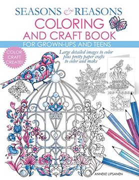 portada Seasons And Reasons Coloring And Craft Book: Large Detailed Images To Color Plus Pretty Paper Crafts To Color And Make