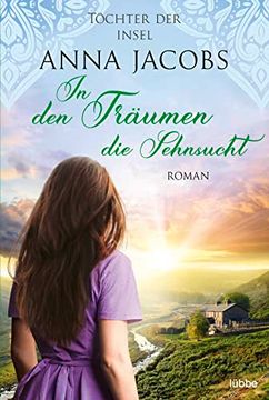 portada Töchter der Insel - in den Träumen die Sehnsucht (Die Fesselnde Auswanderer-Saga von Bestseller-Autorin Anna Jacobs, Band 3) (in German)