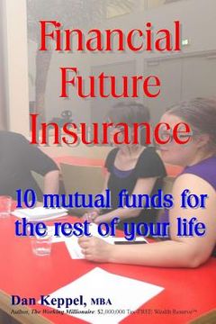 portada Financial Future Insurance: 10 mutual funds for the rest of your life (en Inglés)