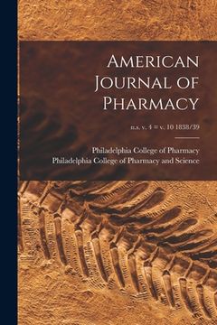 portada American Journal of Pharmacy; n.s. v. 4 = v. 10 1838/39