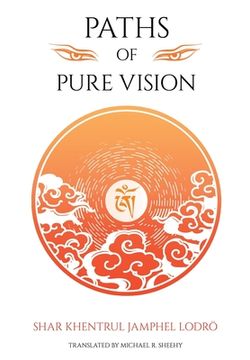 portada Paths of Pure vision: The Histories, Views, and Practices of Tibet's Living Spiritual Tradition (in English)