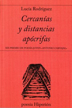portada Cercanías y Distancias Apócrifas: Xix Premio de Poesía Joven «Antonio Carvajal» (Poesía Hiperión) (in Spanish)