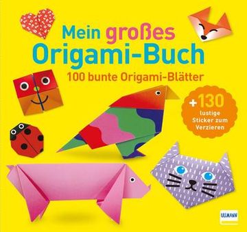 portada Mein Großes Origami-Buch (Mit Kindgerechten Schritt-Für-Schritt Anleitungen, 100 Blatt und 130 Stickern)) (en Alemán)