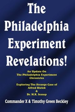 portada The Philadelphia Experiment Revelations! An Update on the Philadelphia Experiment Chronicles - Exploring the Strange Case of Alfred Bielek & dr. M. K. Jessup [Idioma Inglés] (en Inglés)